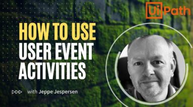 How to use User Events in UiPath Studio attended automations - Tutorial