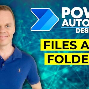 Work with Files and Folders in Power Automate Desktop