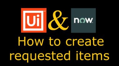 Create Requested Items (RITM) in ServiceNow with UiPath