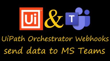UiPath Orchestrator send text to MS Teams via Webhooks (Chatbot)