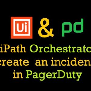 UiPath Orchestrator sends data to PagerDuty via PowerAutomate