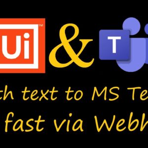 UiPath send text to MS Teams very fast via Webhooks (Chatbot)