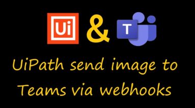 UiPath Studio sends a local image to MS Teams via WebHook (Base64)