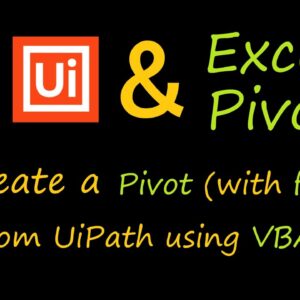 How to create a PivotTable (with fields) in Excel from UiPath using VBA.