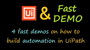 4 fast demos on how to build automation in UiPath Studio