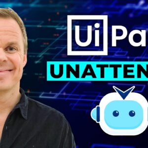 How to create an Unattended Robot in UiPath (Full Tutorial)