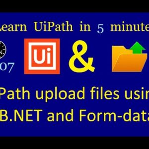 UiPath Studio upload files using VB.NET | Form-data | UiPath in 5 minutes | Ep:7