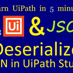 Deserialize JSON in UiPath | UiPath in 5 minutes | Ep:3