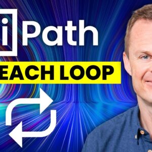 How To Use For Each Loops in UiPath (Full Tutorial)