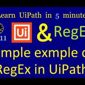 Regex in UiPath simple presentation | UiPath in 5 minutes | Ep:11
