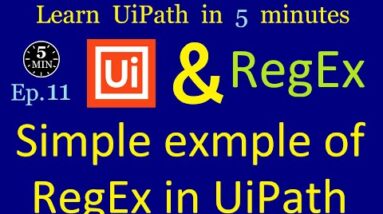Regex in UiPath simple presentation | UiPath in 5 minutes | Ep:11