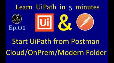 Start UiPath Process from Postman Cloud | OnPrem | Modern Folder | UiPath in 5 minutes | Ep:1