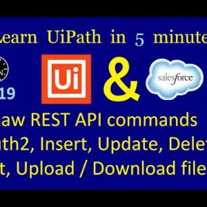 All raw REST API commands that allow working with Salesforce | UiPath in 5 minutes | Ep:19