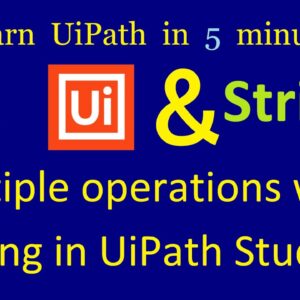 Multiple operations with String in UiPath Studio | UiPath in 5 minutes | Ep:25
