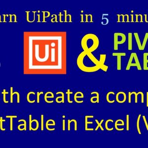 UiPath create a complex PivotTable in Excel using VBA code | UiPath in 5 minutes | Ep:29