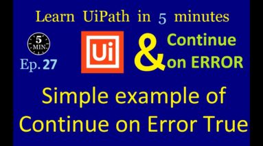 UiPath continue on error simple example | use-case | UiPath in 5 minutes | Ep:27