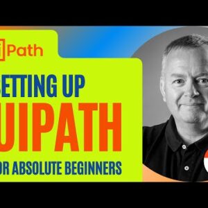 How to setup UiPath - Tutorial for absolute beginners