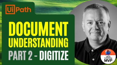 UiPath Document Understanding, Part 2 - Digitize
