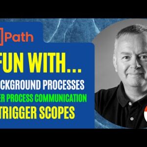 Fun with Trigger Scopes, Inter Process Communication and Background Processes in UiPath