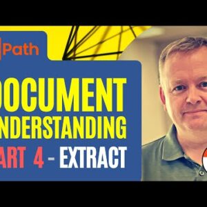 UiPath Document Understanding, Part 4 - Extract