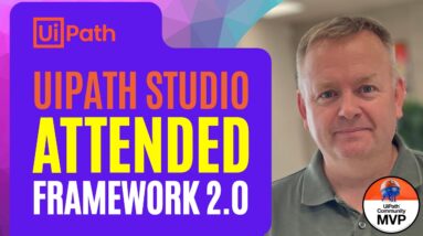 UiPath Attended Framework 2.0 - Overview