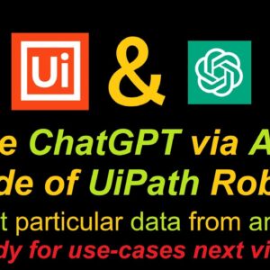 Use ChatGPT via API inside of UiPath Robots (extract specific data from answer)
