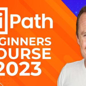 UiPath Beginners Course 2023 - How to Get Started