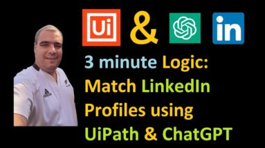 3-minute logic: Match LinkedIn Profiles using UiPath & ChatGPT