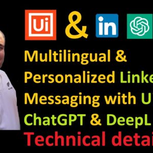 Multilingual & Personalized LinkedIn Messaging with UiPath, ChatGPT & DeepL