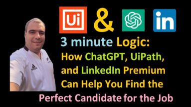 3 minute Logic: How ChatGPT, UiPath, and LinkedIn Premium Can Help You Find the Perfect Candidate