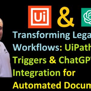 Transforming Legal Workflows UiPath Triggers & ChatGPT Integration for Automated Document Generation
