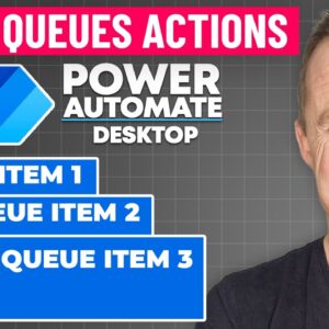 Power Automate Desktop: How to Use Work Queues - Complete Tutorial