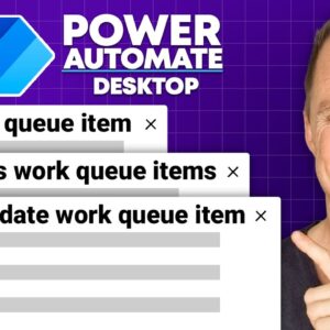 Work Queue Actions in Power Automate Desktop - Complete Tutorial